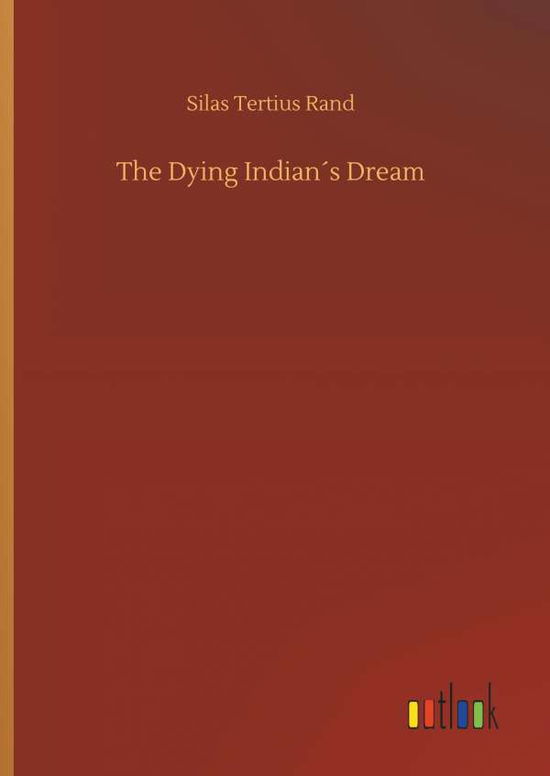 Cover for Rand · The Dying Indian s Dream (Book) (2018)