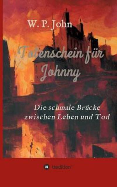 Totenschein für Johnny - John - Bøger -  - 9783734540646 - 10. januar 2017