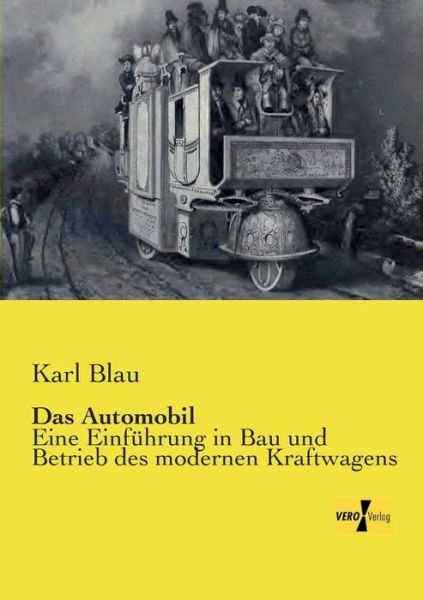 Cover for Karl Blau · Das Automobil: Eine Einfuhrung in Bau und Betrieb des modernen Kraftwagens (Pocketbok) [German edition] (2019)