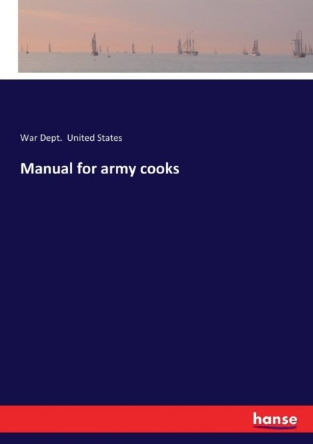 Cover for War Dept United States · Manual for army cooks (Paperback Book) (2017)