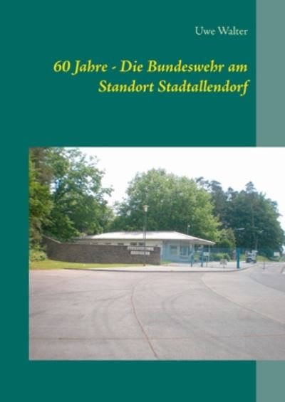 Cover for Walter · 60 Jahre - Die Bundeswehr am Sta (Bok) (2019)