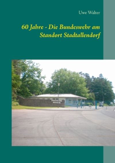 60 Jahre - Die Bundeswehr am Sta - Walter - Bøger -  - 9783750421646 - 21. november 2019