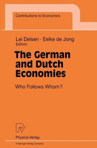 Cover for Lei Delsen · The German and Dutch Economies: Who Follows Whom? - Contributions to Economics (Paperback Book) [1998 edition] (1998)