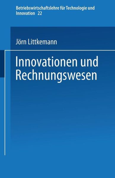 Cover for Jorn Littkemann · Innovationen Und Rechnungswesen - Betriebswirtschaftslehre Fur Technologie Und Innovation (Paperback Book) [1997 edition] (1997)