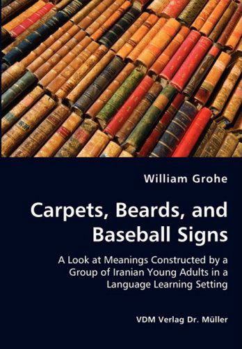 Cover for William Grohe · Carpets, Beards, and Baseball Signs (Paperback Book) (2008)