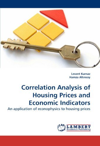Cover for Levent Kurnaz · Correlation Analysis of Housing Prices and Economic Indicators: an Application of Econophysics to Housing Prices (Paperback Book) (2009)