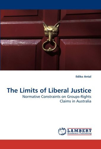 Cover for Ildiko Antal · The Limits of Liberal Justice: Normative Constraints on Groups-rights Claims in Australia (Paperback Book) (2010)