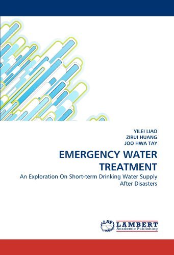 Cover for Joo Hwa Tay · Emergency Water Treatment: an Exploration on Short-term Drinking Water Supply After Disasters (Paperback Book) (2010)