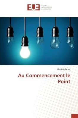 Cover for Perez · Au Commencement le Point (Bog)