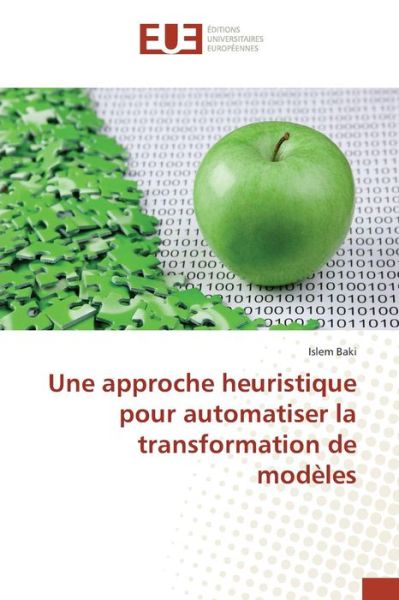 Cover for Baki Islem · Une Approche Heuristique Pour Automatiser La Transformation De Modeles (Paperback Book) (2015)