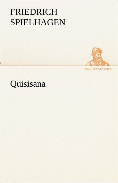 Cover for Friedrich Spielhagen · Quisisana (Tredition Classics) (German Edition) (Paperback Book) [German edition] (2012)