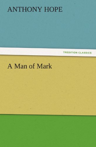 Cover for Anthony Hope · A Man of Mark (Tredition Classics) (Pocketbok) (2011)