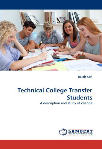 Cover for Ralph Karl · Technical College Transfer Students: a Description and Study of Change (Paperback Book) (2010)