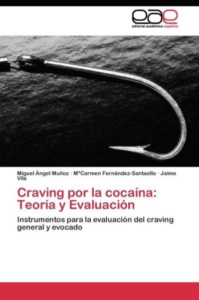 Cover for Vila Jaime · Craving Por La Cocaina: Teoria Y Evaluacion (Paperback Bog) (2011)