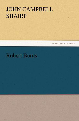 Cover for John Campbell Shairp · Robert Burns (Tredition Classics) (Paperback Book) (2012)