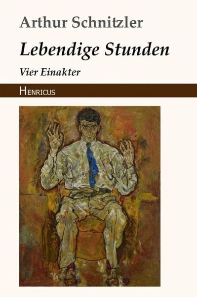 Cover for Arthur Schnitzler · Lebendige Stunden (Pocketbok) (2018)