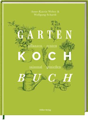 Das Gartenkochbuch - Anne-Katrin Weber - Books - Hölker Verlag - 9783881172646 - August 3, 2022