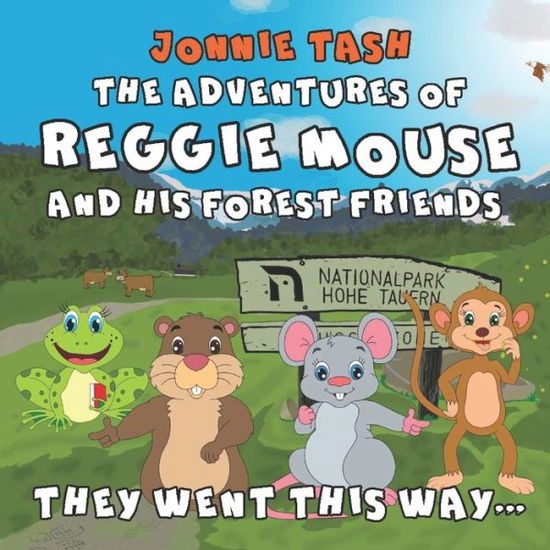 Cover for Tash Jonnie Tash · The Adventures of Reggie Mouse and his Forest Friends (Pocketbok) (2022)