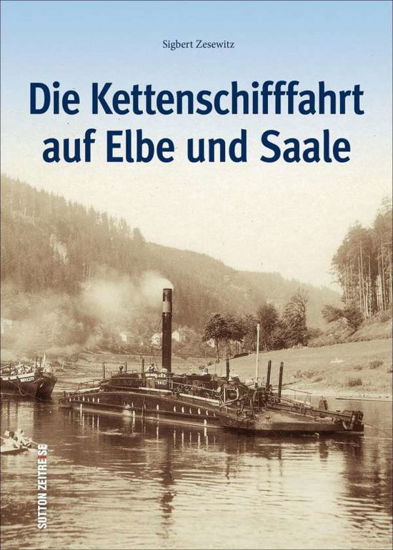 Die Kettenschifffahrt auf Elbe - Zesewitz - Livros -  - 9783954007646 - 