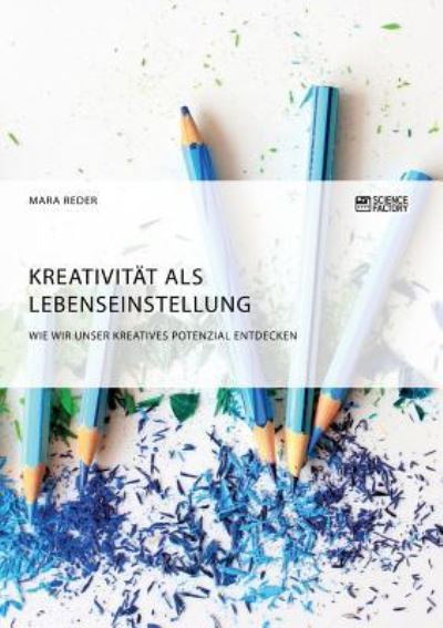 Cover for Hanne Albig · Kreativitat als Lebenseinstellung. Wie wir unser kreatives Potenzial entdecken (Pocketbok) (2018)