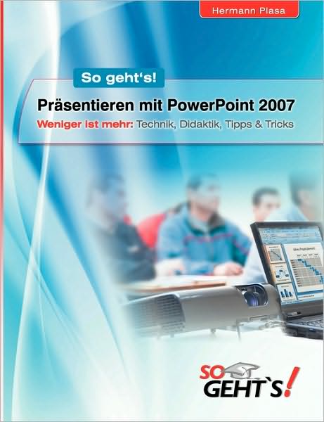 Cover for Hermann Plasa · Präsentieren Mit Powerpoint 2007 (Paperback Book) [German edition] (2010)