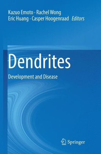 Cover for Dendrites: Development and Disease (Paperback Book) [Softcover reprint of the original 1st ed. 2016 edition] (2018)
