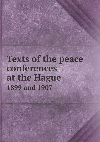 Cover for James Brown Scott · Texts of the Peace Conferences at the Hague 1899 and 1907 (Taschenbuch) (2013)