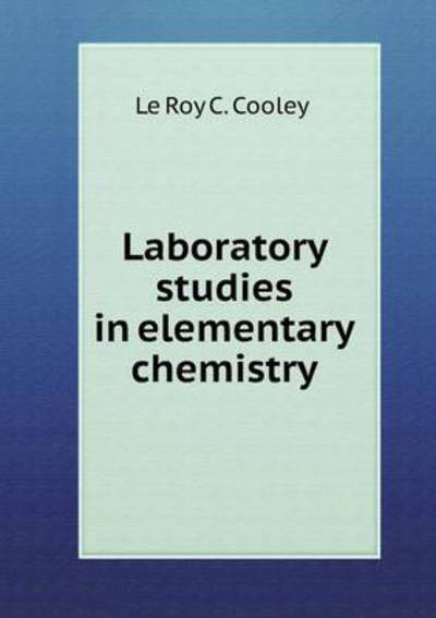 Cover for Le Roy C Cooley · Laboratory Studies in Elementary Chemistry (Paperback Book) (2015)