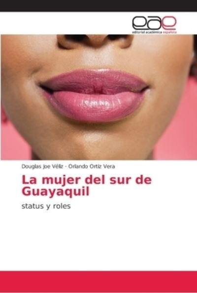 Cover for Véliz · La mujer del sur de Guayaquil (Bog) (2018)