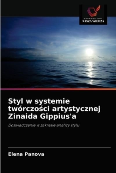Cover for Elena Panova · Styl w systemie tworczo?ci artystycznej Zinaida Gippius'a (Taschenbuch) (2021)