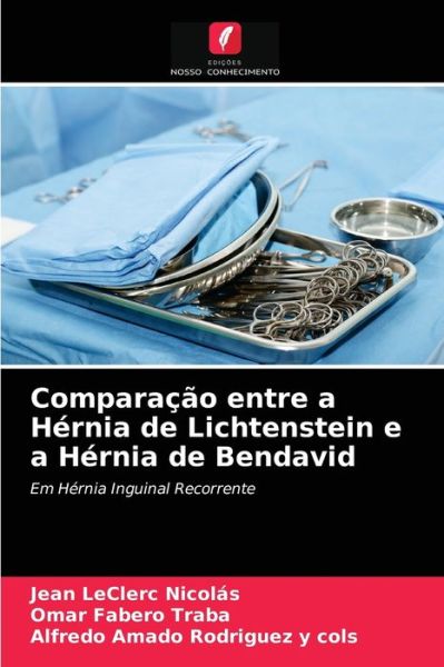 Cover for Jean Leclerc Nicolas · Comparacao entre a Hernia de Lichtenstein e a Hernia de Bendavid (Paperback Book) (2021)