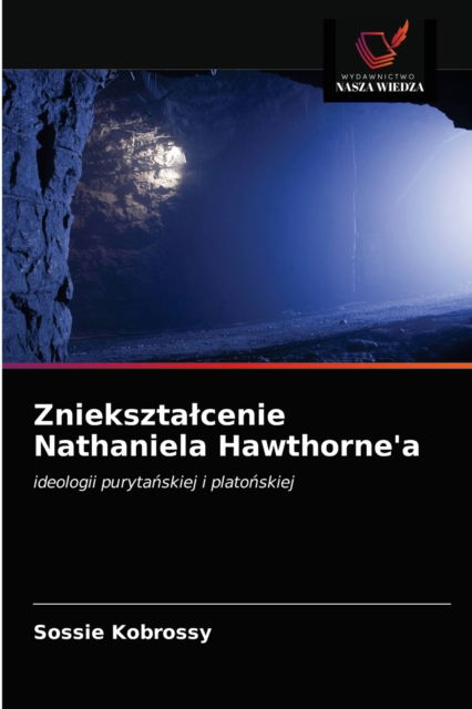 Cover for Sossie Kobrossy · Znieksztalcenie Nathaniela Hawthorne'a (Paperback Bog) (2021)