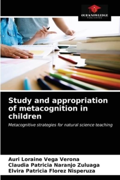 Cover for Auri Loraine Vega Verona · Study and appropriation of metacognition in children (Paperback Book) (2021)