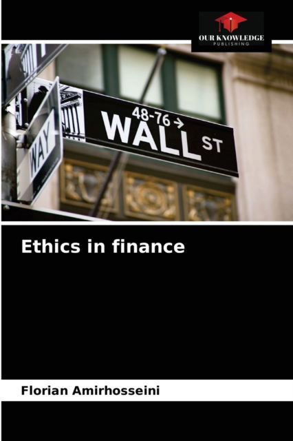 Cover for Florian Amirhosseini · Ethics in finance (Paperback Book) (2021)