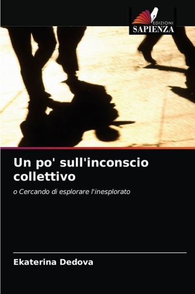 Cover for Ekaterina Dedova · Un po' sull'inconscio collettivo (Paperback Bog) (2021)