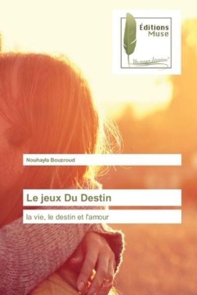 Cover for Nouhayla Bouzroud · Le jeux Du Destin (Paperback Bog) (2021)