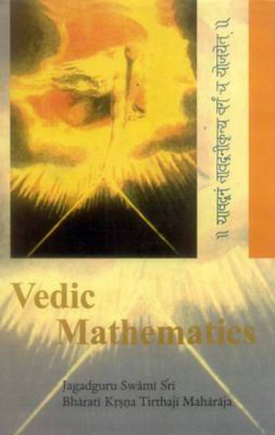 Vedic Mathematics - Bharati Krsna Tirthaji - Livres - Motilal Banarsidass Publications - 9788120801646 - 31 juillet 1990