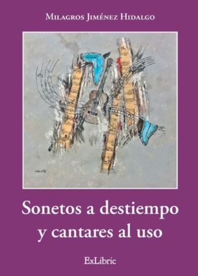 Cover for Milagros Jiménez Hidalgo · Sonetos a destiempo y cantares al uso (Paperback Book) (2021)