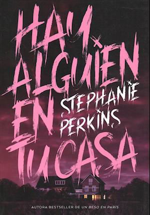 Cover for Stephanie Perkins · Hay Alguien En Tu Casa (Paperback Bog) (2018)
