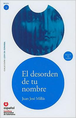 Cover for Juan Jose Millas · Leer en Espanol - lecturas graduadas: El desorden de tu nombre + CD (Book) [Spanish, Pap / Com edition] (2008)