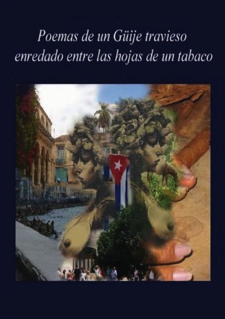 Cover for Melba Guevara Mercedes Almeida · Poemas de un Guije travieso enredado entre las hojas de un tabaco (Paperback Book) [Revised edition] (2011)