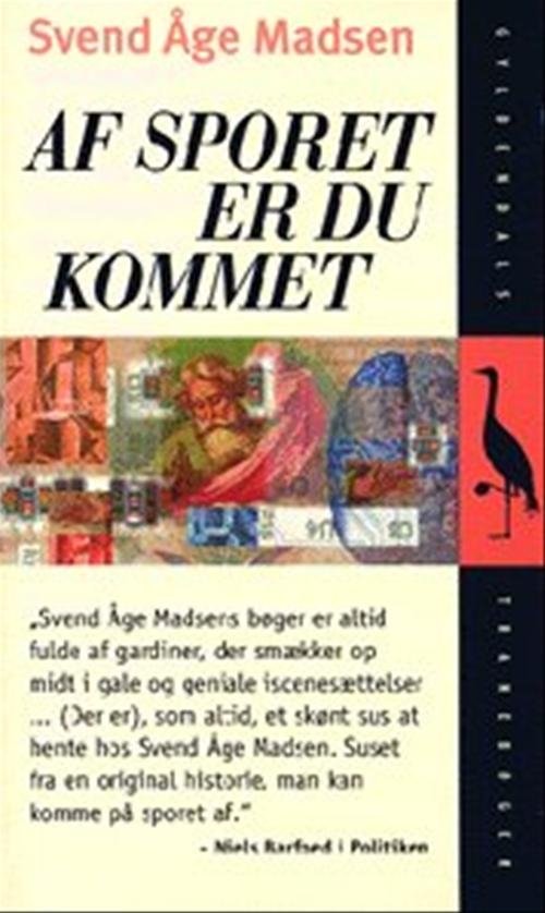 Gyldendals Tranebøger: Af sporet er du kommet - Svend Åge Madsen - Kirjat - Gyldendal - 9788700265646 - perjantai 24. tammikuuta 1997