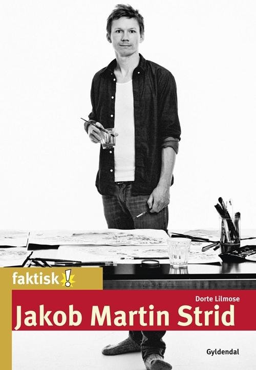 Cover for Dorte Lilmose · Faktisk!: Jakob Martin Strid (Taschenbuch) [1. Ausgabe] (2014)