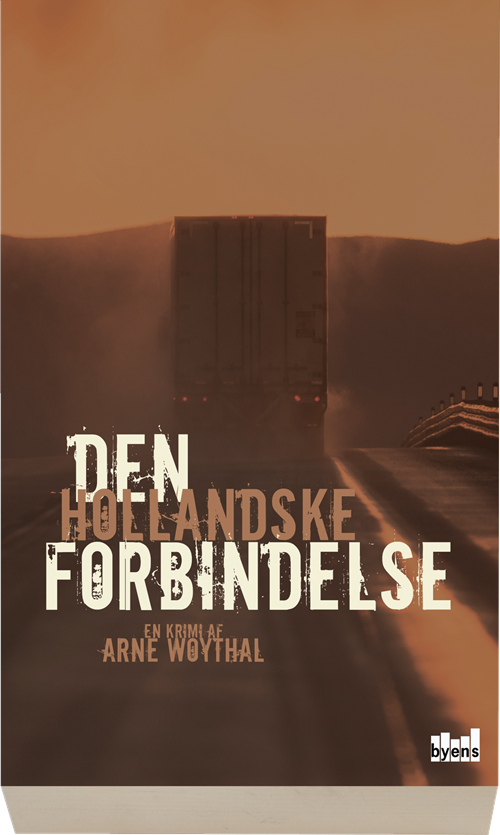Cover for Arne Woythal · Den hollandske forbindelse (Sewn Spine Book) [1st edition] (2018)
