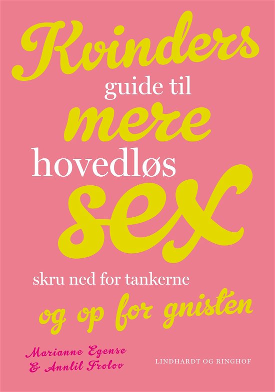 Cover for Annlil Frolov; Marianne Egense · Kvinders guide til mere hovedløs sex (Sewn Spine Book) [3. Painos] (2018)