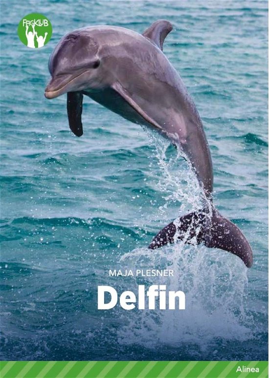Fagklub: Delfin, Grøn Fagklub - Maja Plesner - Livros - Alinea - 9788723543646 - 1 de outubro de 2019