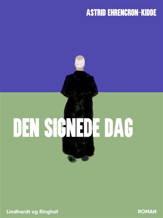 Cover for Astrid Ehrencron-Kidde · Den signede dag (Sewn Spine Book) [1st edition] (2019)