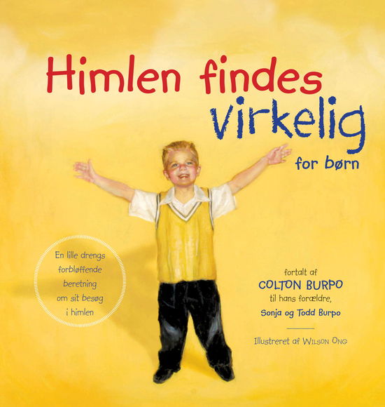 Himlen findes virkelig - for børn - Sonja og Todd Burpo Colton Burpo - Books - ProRex Forlag - 9788770680646 - November 23, 2012