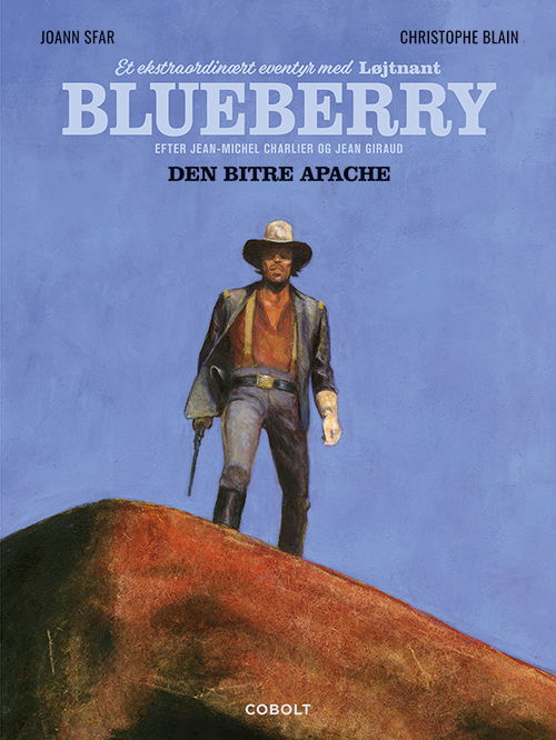 Cover for Joann Sfar og Christophe Blain · Blueberry: Blueberry: Den bitre apache – Et ekstraordinært eventyr (Bound Book) [1.º edición] (2023)