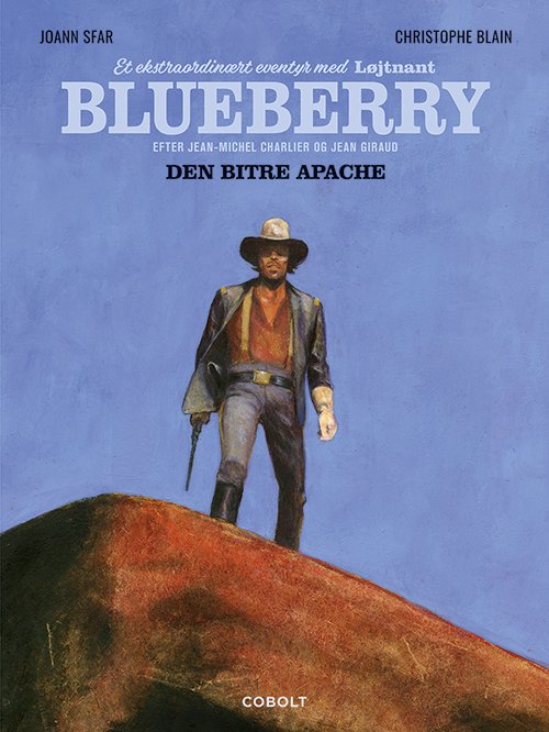 Cover for Joann Sfar og Christophe Blain · Blueberry: Blueberry: Den bitre apache – Et ekstraordinært eventyr (Bound Book) [1e uitgave] (2023)